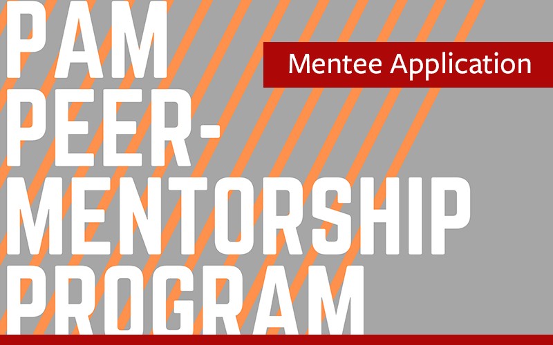 PAM Peer-Mentorship Mentee Application due 9/25/20